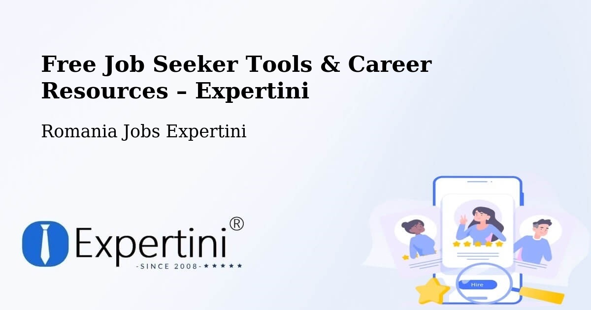Free Job Seeker Tools & Career Resources – Nima Milășelului - Nima Milășelului, Romania Jobs Expertini