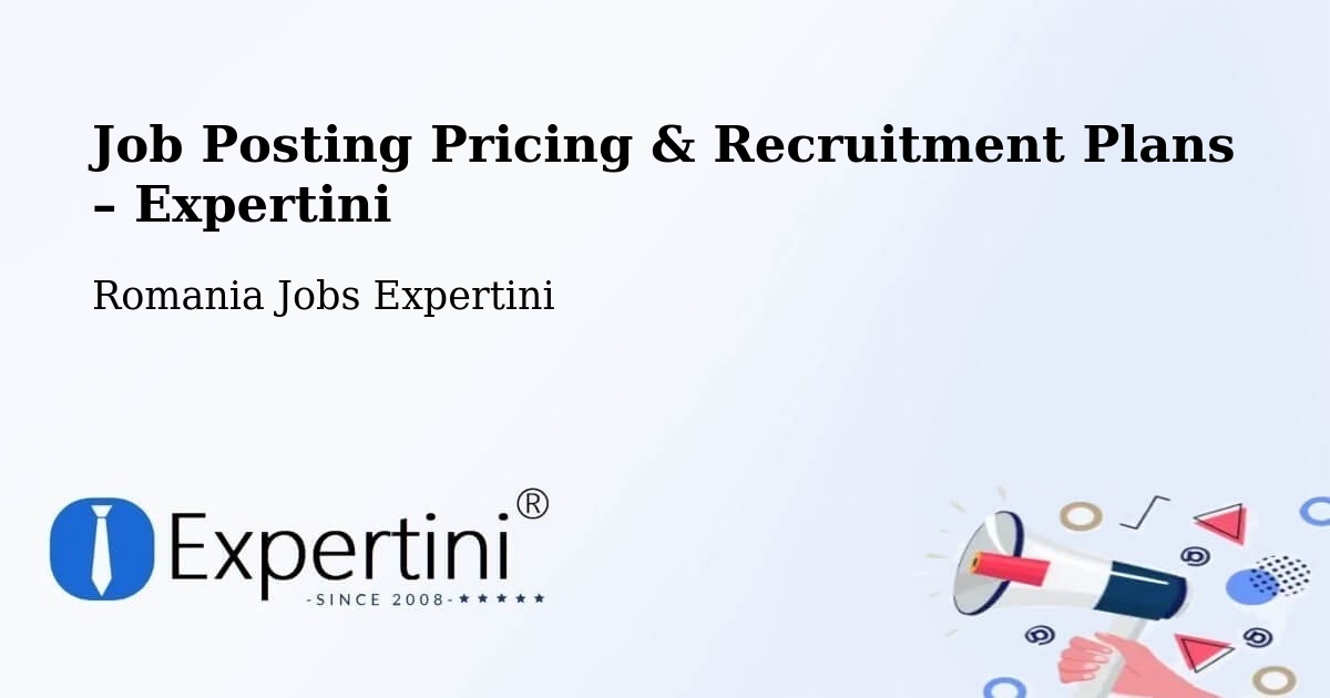 Job Posting Pricing & Recruitment Plans – Nima Milășelului - Nima Milășelului, Romania Jobs Expertini